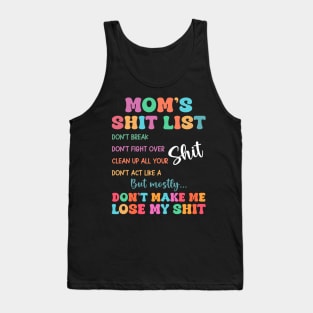 MOM LIFE Mom's Shit List, Gift For Women mother day Tank Top